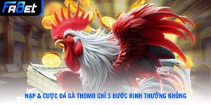 Nạp & cược đá gà Thomo